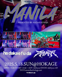 HADAKAEFUDA presents
[MANILA]